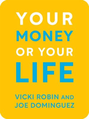  Your Money or Your Life - Uusi Näkökulma Rahaan ja Hyvinvointiin